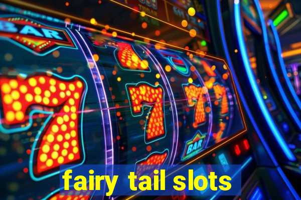 fairy tail slots